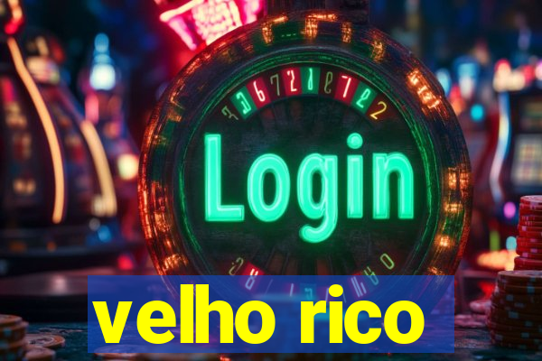 velho rico